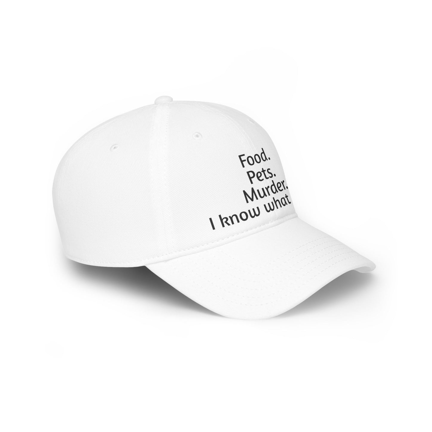 Food. Pets. Murder Low Profile Baseball Cap