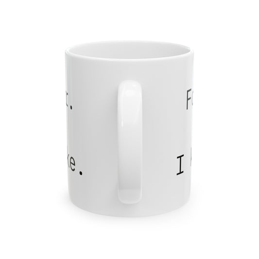 I Know What I Like Ceramic Mug