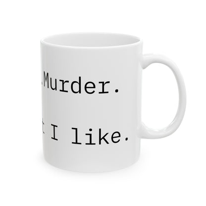 I Know What I Like Ceramic Mug