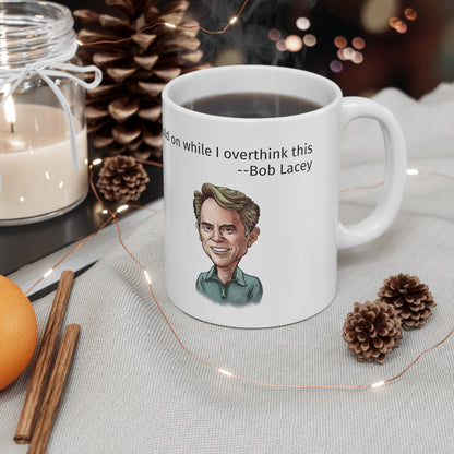 Hold on While I  Overthink This Caricature Mug 11oz