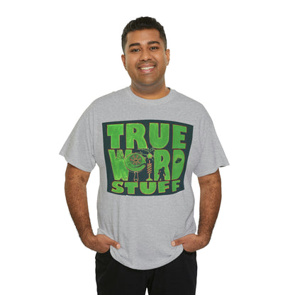 True Weird Stuff Unisex Heavy Cotton Tee