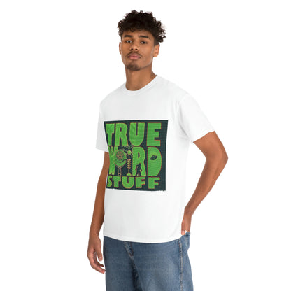 True Weird Stuff Heavy Cotton T