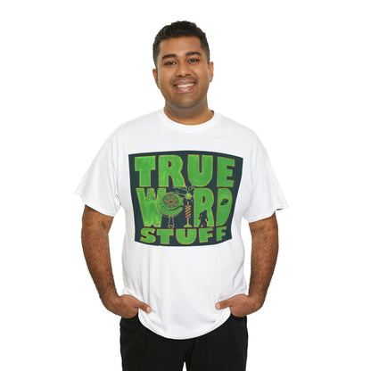 True Weird Stuff Unisex Heavy Cotton Tee