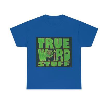 True Weird Stuff Heavy Cotton T